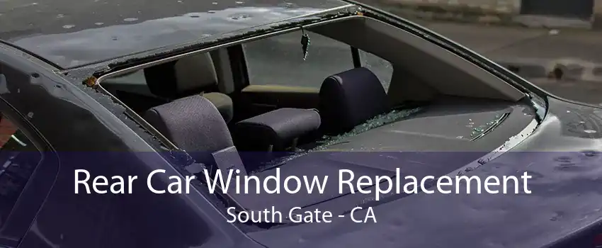 Rear Car Window Replacement South Gate - CA