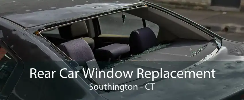 Rear Car Window Replacement Southington - CT