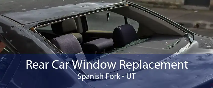 Rear Car Window Replacement Spanish Fork - UT