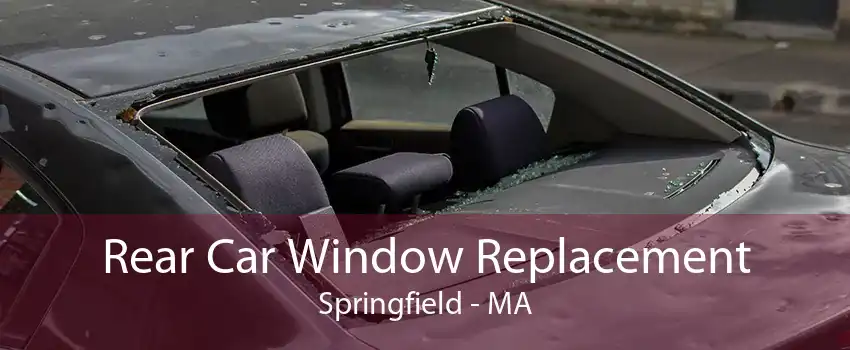 Rear Car Window Replacement Springfield - MA