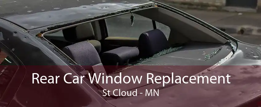 Rear Car Window Replacement St Cloud - MN