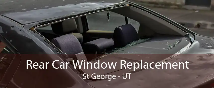Rear Car Window Replacement St George - UT