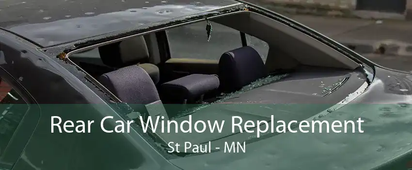 Rear Car Window Replacement St Paul - MN