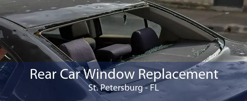 Rear Car Window Replacement St. Petersburg - FL