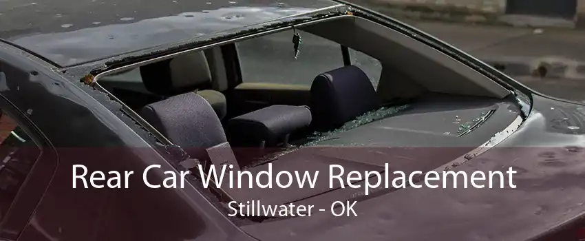 Rear Car Window Replacement Stillwater - OK