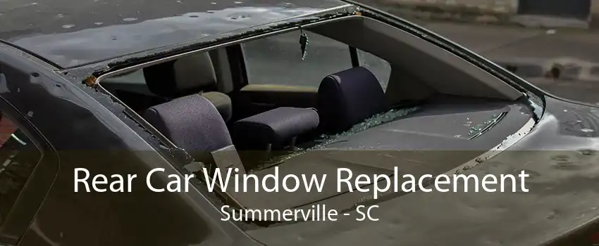 Rear Car Window Replacement Summerville - SC