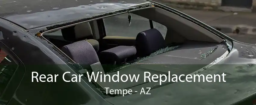 Rear Car Window Replacement Tempe - AZ