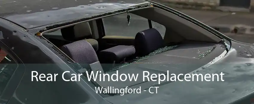 Rear Car Window Replacement Wallingford - CT