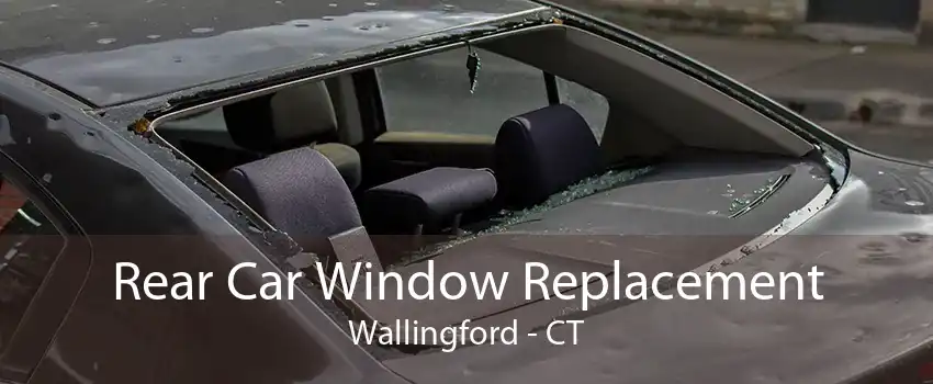 Rear Car Window Replacement Wallingford - CT