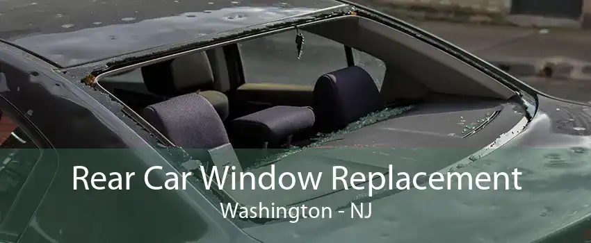 Rear Car Window Replacement Washington - NJ