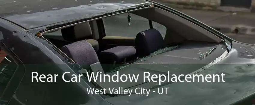 Rear Car Window Replacement West Valley City - UT