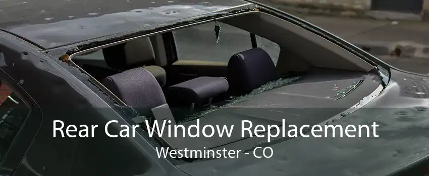 Rear Car Window Replacement Westminster - CO