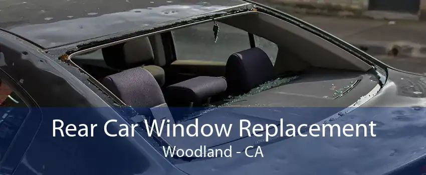 Rear Car Window Replacement Woodland - CA