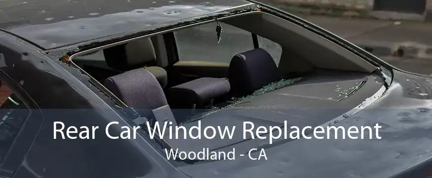 Rear Car Window Replacement Woodland - CA