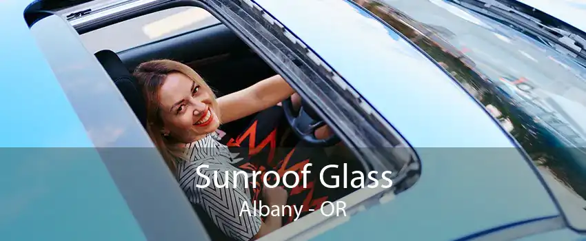 Sunroof Glass Albany - OR