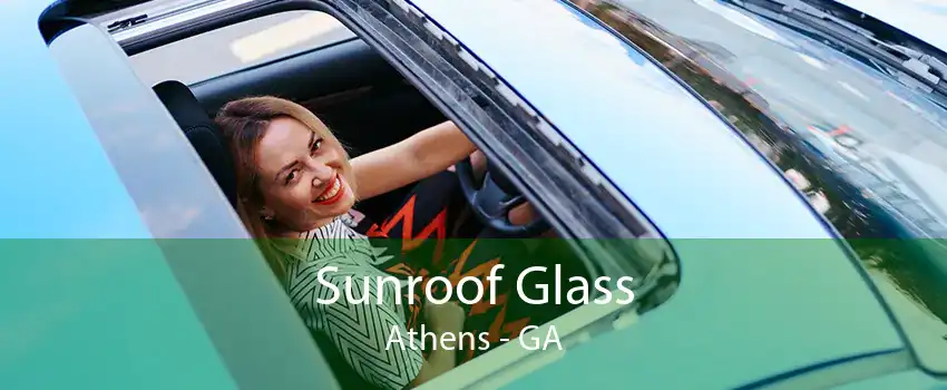 Sunroof Glass Athens - GA
