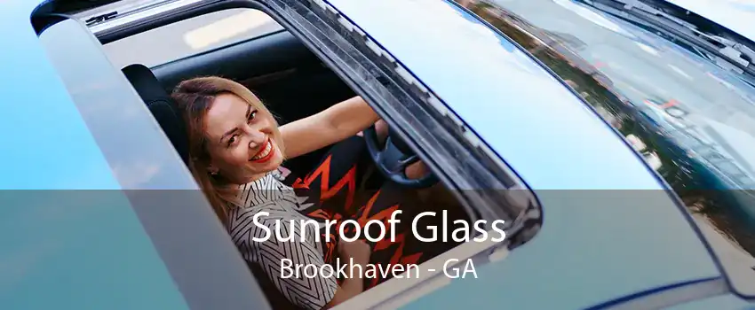 Sunroof Glass Brookhaven - GA