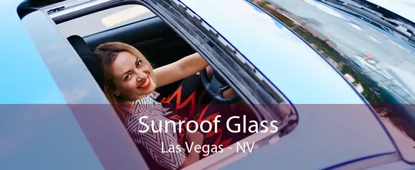 Sunroof Glass Las Vegas - NV