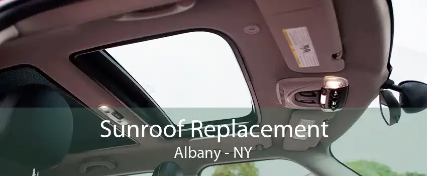 Sunroof Replacement Albany - NY