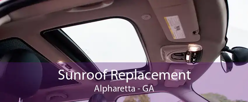 Sunroof Replacement Alpharetta - GA
