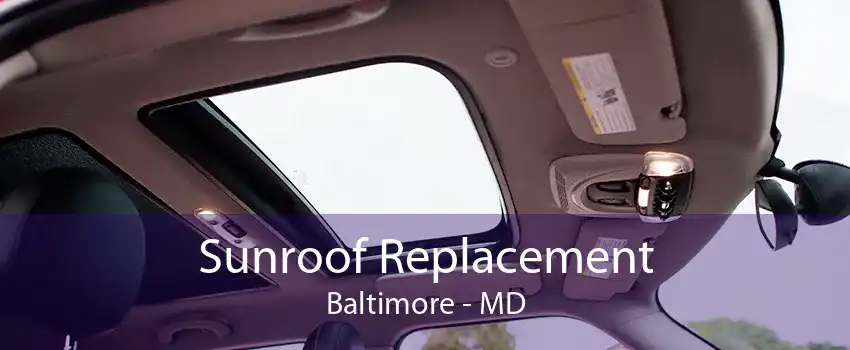 Sunroof Replacement Baltimore - MD