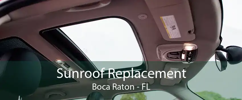 Sunroof Replacement Boca Raton - FL