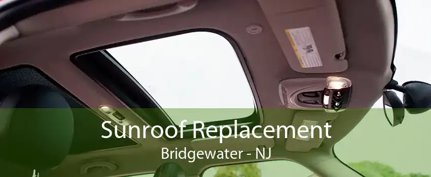 Sunroof Replacement Bridgewater - NJ