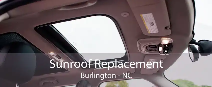 Sunroof Replacement Burlington - NC