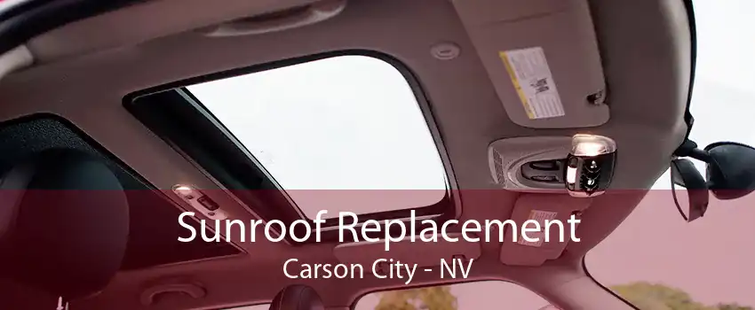 Sunroof Replacement Carson City - NV