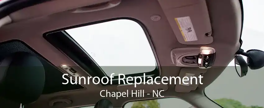 Sunroof Replacement Chapel Hill - NC