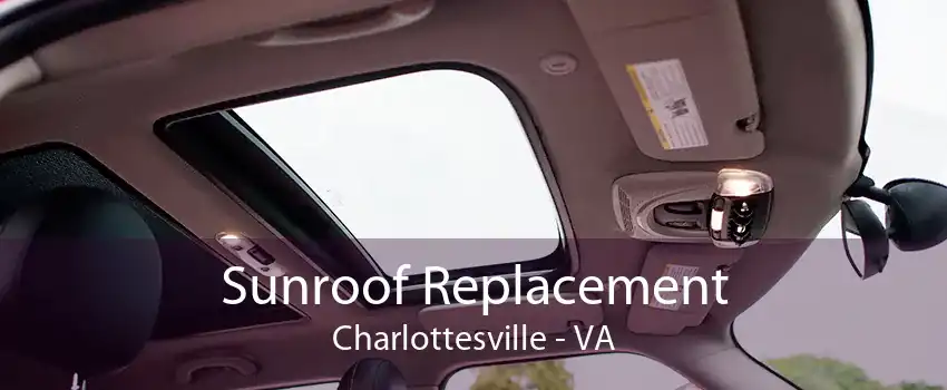Sunroof Replacement Charlottesville - VA