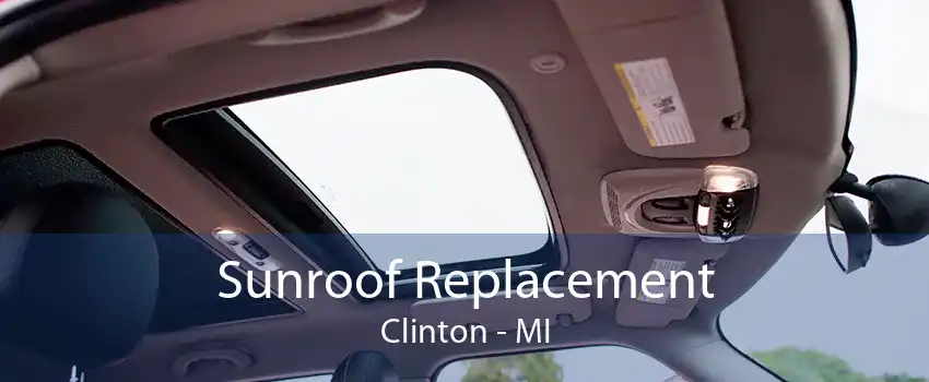 Sunroof Replacement Clinton - MI