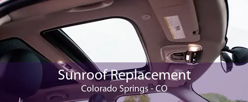 Sunroof Replacement Colorado Springs - CO