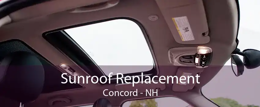 Sunroof Replacement Concord - NH