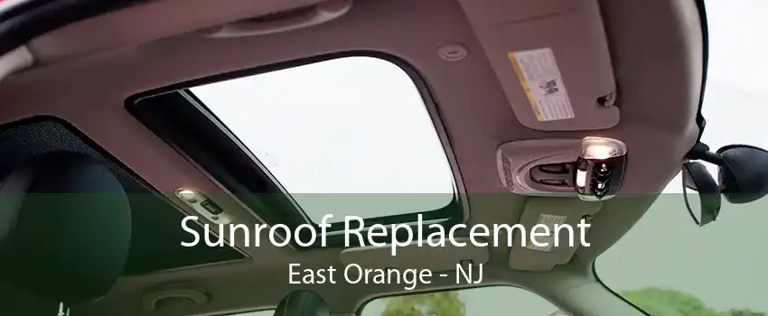 Sunroof Replacement East Orange - NJ