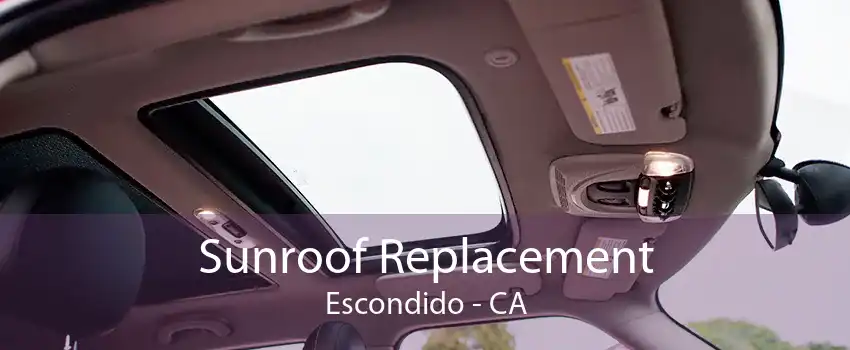Sunroof Replacement Escondido - CA
