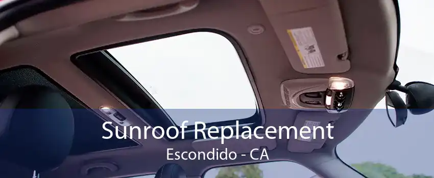 Sunroof Replacement Escondido - CA