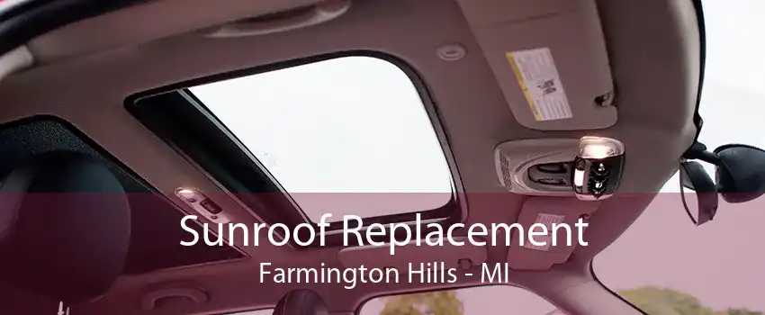 Sunroof Replacement Farmington Hills - MI