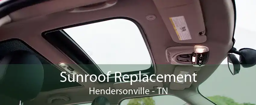 Sunroof Replacement Hendersonville - TN