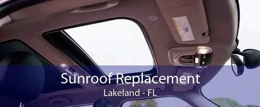 Sunroof Replacement Lakeland - FL