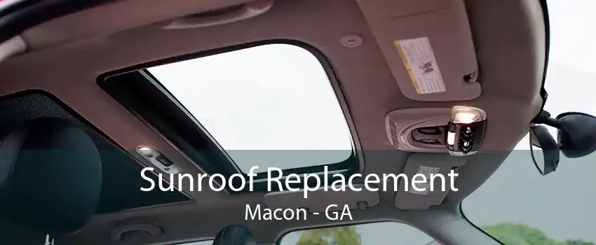 Sunroof Replacement Macon - GA