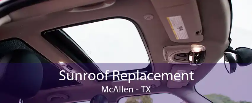 Sunroof Replacement McAllen - TX