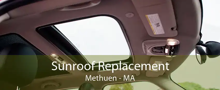 Sunroof Replacement Methuen - MA
