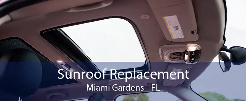 Sunroof Replacement Miami Gardens - FL