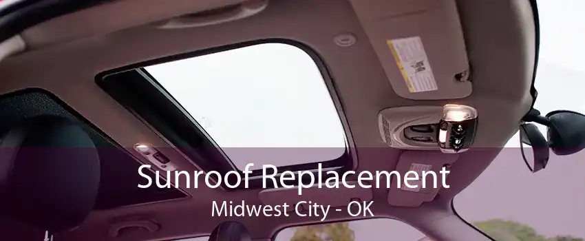 Sunroof Replacement Midwest City - OK