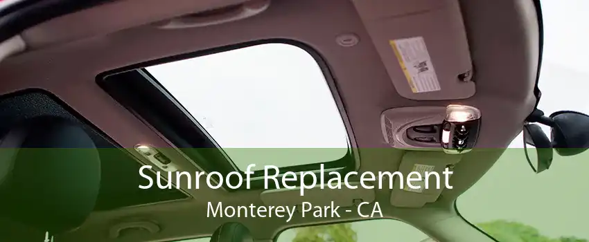 Sunroof Replacement Monterey Park - CA