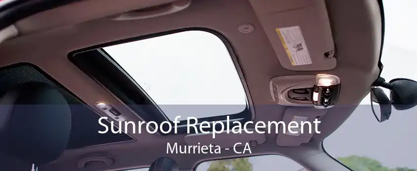 Sunroof Replacement Murrieta - CA