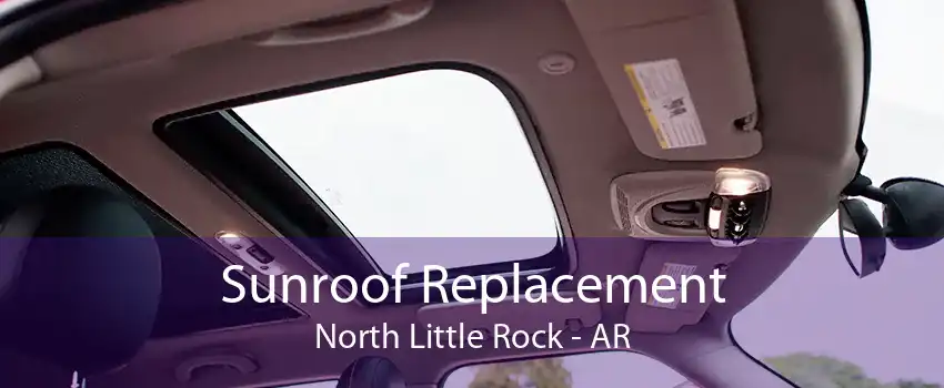 Sunroof Replacement North Little Rock - AR