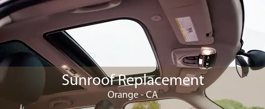 Sunroof Replacement Orange - CA