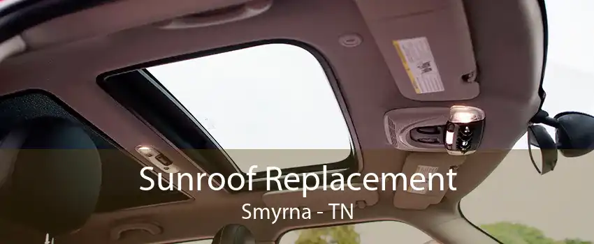 Sunroof Replacement Smyrna - TN